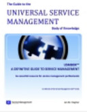 The guide to the universal service management body of knowledge : a comprehensive guide to best practices for managing the provision of services /
