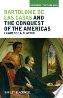 Bartolomé de las Casas and the conquest of the Americas /