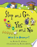 Stop and go, yes and no : what is an antonym? /