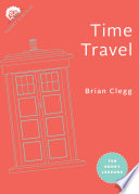 Time travel : ten short lessons /