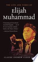 The life and times of Elijah Muhammad /