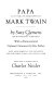 Papa, an intimate biography of Mark Twain /