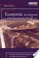 Economic development and environmental gain : European environmental integration and regional competitiveness /