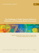 The challenge of public pension reform in advanced and emerging market economies /