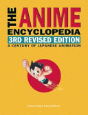 The anime encyclopedia : a century of Japanese animation /