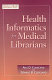 Health informatics for medical librarians /