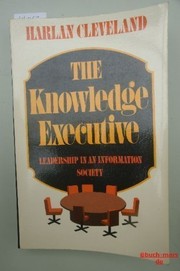 The knowledge executive : leadership in an information society /