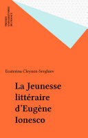 La Jeunesse littéraire d'Eugène Ionesco /