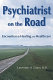 Psychiatrist on the road : encounters in healing and health care /