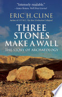 Three stones make a wall : the story of archaeology /