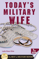 Today's military wife : meeting the challenges of service life /