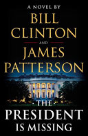 The president is missing : a novel /