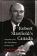 Robert Stanfield's Canada : perspectives of the best prime minister we never had /