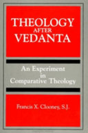 Theology after Vedānta : an experiment in comparative theology /