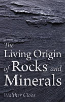 The living origin of rocks and minerals /