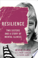 Resilience : two sisters and a story of mental illness /