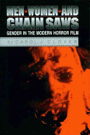 Men, women, and chain saws : gender in the modern horror film /