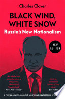 Black wind, white snow the rise of Russia's new nationalism