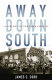 Away down South : a history of Southern identity /