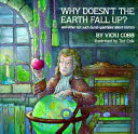 Why doesn't the earth fall up? and other not such dumb questions about motion /