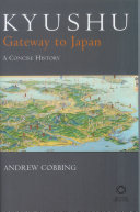 Kyushu, gateway to Japan : a concise history /