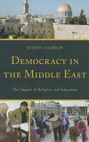 Democracy in the Middle East : the impact of religion and education /