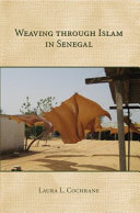Weaving through Islam in Senegal /