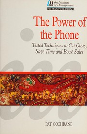 The power of the phone : tested techniques to cut costs, save time and boost sales /