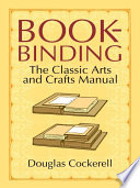 Bookbinding : the classic arts and crafts manual /