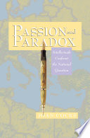 Passion and paradox : intellectuals confront the national question /