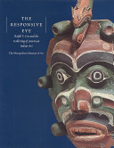 The responsive eye : Ralph T. Coe and the collecting of American Indian art /