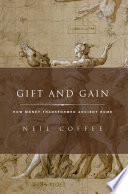 Gift and gain : how money transformed Ancient Rome /