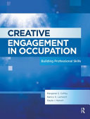 Creative engagement in occupation : building professional skills /