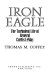 Iron eagle : the turbulent life of General Curtis LeMay /