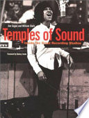 Temples of sound : inside the great recording studios /