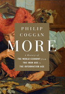 More : a history of the world economy from the Iron Age to the Information Age /