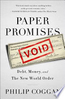 Paper promises : debt, money, and the new world order /
