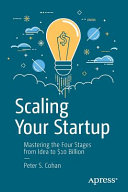 Scaling your startup: mastering the four stages from idea to $10 billion/