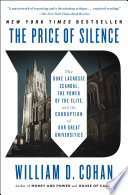 Price of silence : the Duke lacrosse scandal, the power of the elite, and the corruption of our great universities /