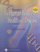 Memmler's the human body in health and disease.