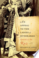 An appeal to the ladies of Hyderabad : scandal in the Raj /