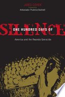 One Hundred Days of Silence : America and the Rwanda Genocide.