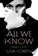 All we know : three lives.