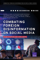 Combating foreign disinformation on social media : study overview and conclusions /