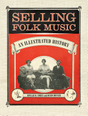 Selling folk music : an illustrated history