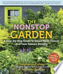 The nonstop garden : a step-by step guide to smart plant choices and four-season designs /