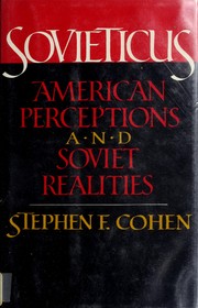 Sovieticus : American perceptions and Soviet realities /