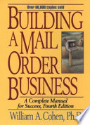 Building a mail order business : a complete manual for success /