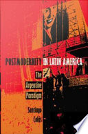 Postmodernity in Latin America : the Argentine paradigm /