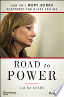 Road to power : how GM's Mary Barra shattered the glass ceiling /